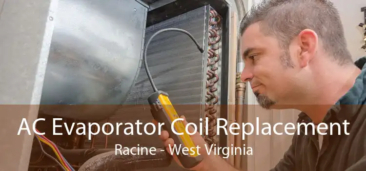 AC Evaporator Coil Replacement Racine - West Virginia
