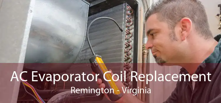 AC Evaporator Coil Replacement Remington - Virginia