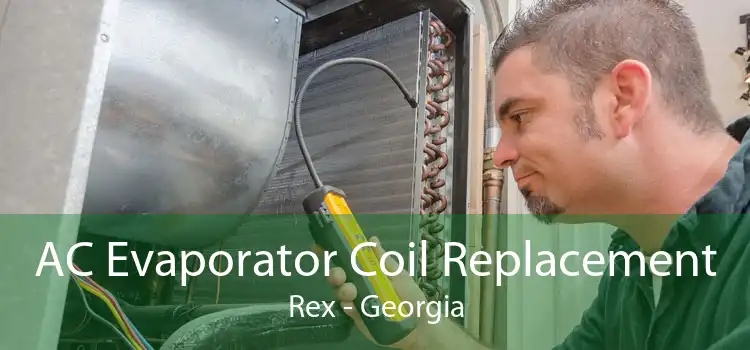 AC Evaporator Coil Replacement Rex - Georgia
