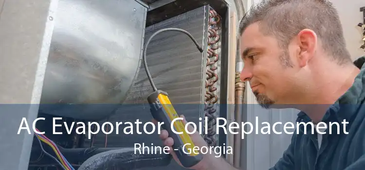 AC Evaporator Coil Replacement Rhine - Georgia