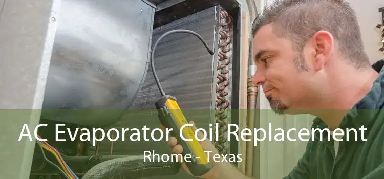 AC Evaporator Coil Replacement Rhome - Texas