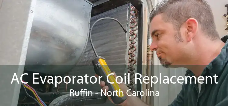 AC Evaporator Coil Replacement Ruffin - North Carolina