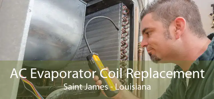 AC Evaporator Coil Replacement Saint James - Louisiana