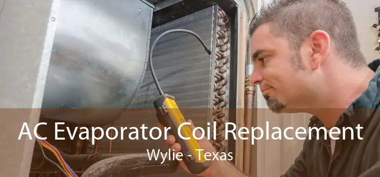 AC Evaporator Coil Replacement Wylie - Texas
