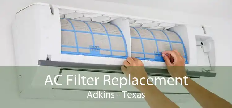 AC Filter Replacement Adkins - Texas