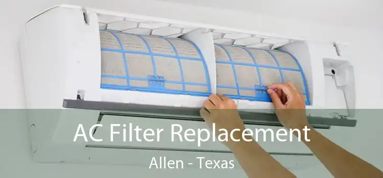 AC Filter Replacement Allen - Texas