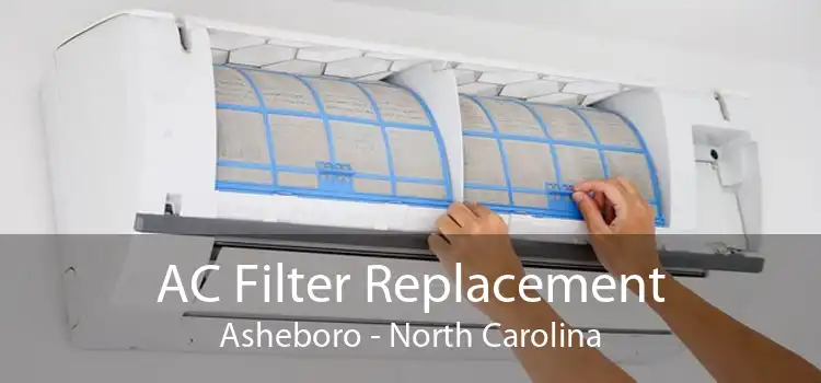 AC Filter Replacement Asheboro - North Carolina