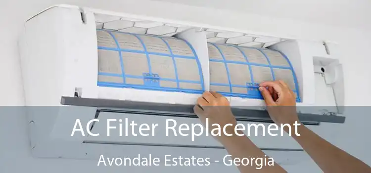 AC Filter Replacement Avondale Estates - Georgia