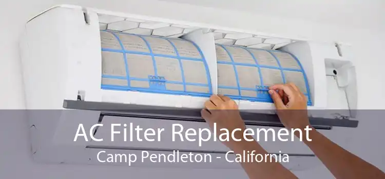 AC Filter Replacement Camp Pendleton - California