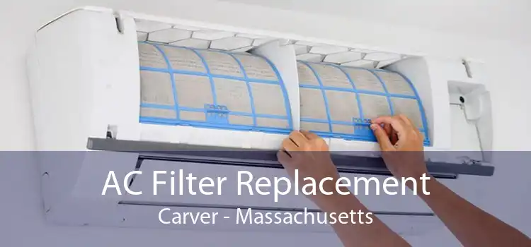 AC Filter Replacement Carver - Massachusetts