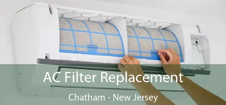 AC Filter Replacement Chatham - New Jersey