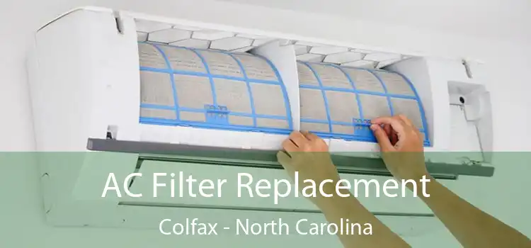 AC Filter Replacement Colfax - North Carolina