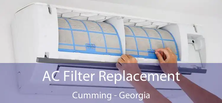 AC Filter Replacement Cumming - Georgia