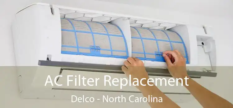 AC Filter Replacement Delco - North Carolina
