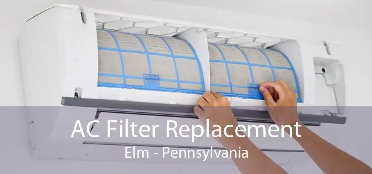AC Filter Replacement Elm - Pennsylvania