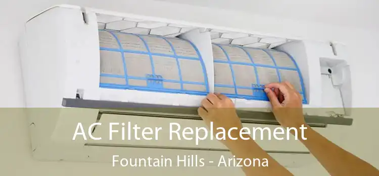 AC Filter Replacement Fountain Hills - Arizona