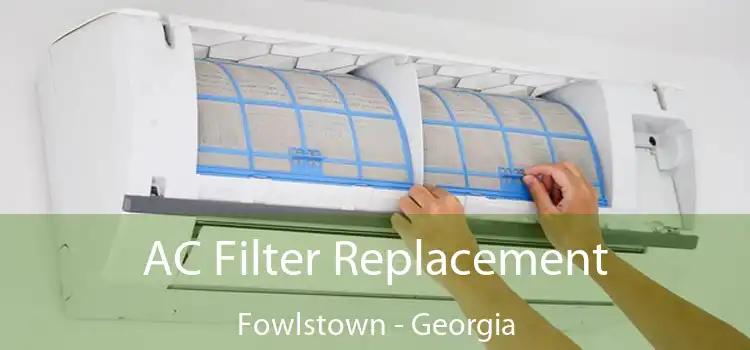 AC Filter Replacement Fowlstown - Georgia