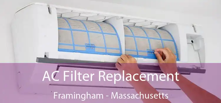 AC Filter Replacement Framingham - Massachusetts