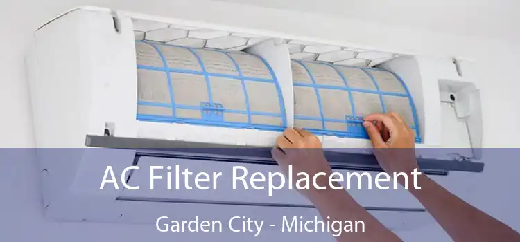 AC Filter Replacement Garden City - Michigan