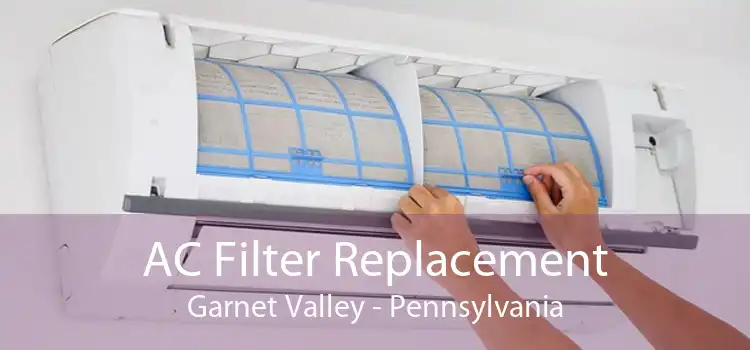 AC Filter Replacement Garnet Valley - Pennsylvania
