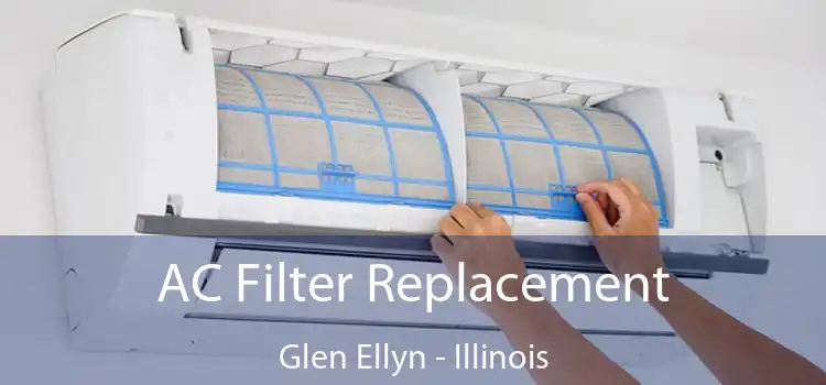 AC Filter Replacement Glen Ellyn - Illinois