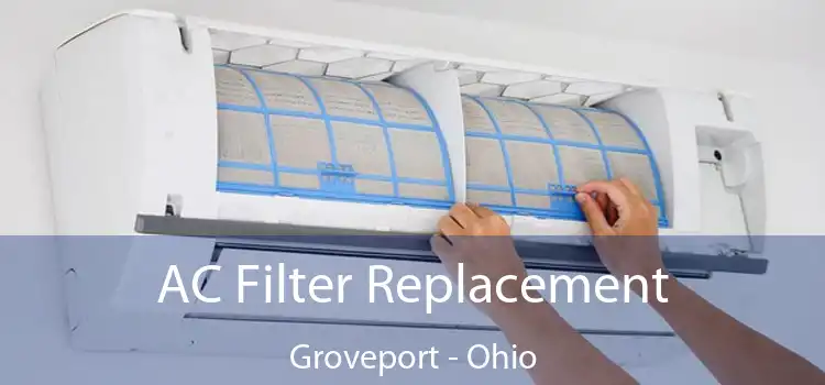 AC Filter Replacement Groveport - Ohio