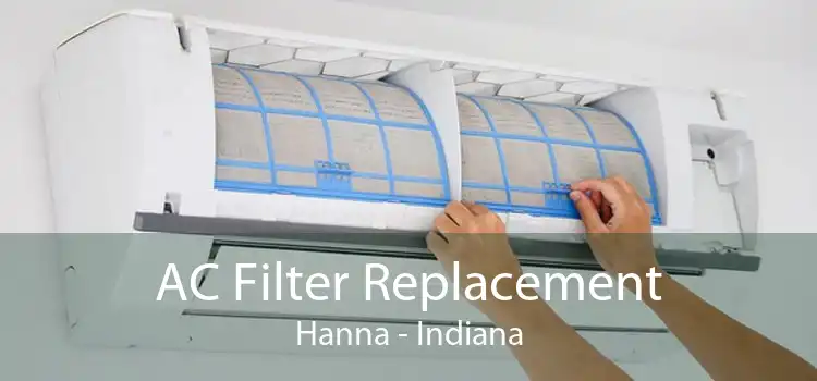 AC Filter Replacement Hanna - Indiana