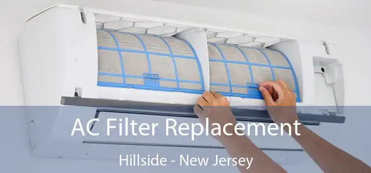 AC Filter Replacement Hillside - New Jersey