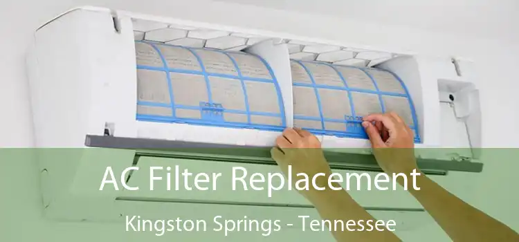 AC Filter Replacement Kingston Springs - Tennessee