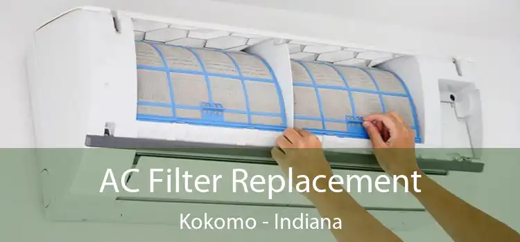 AC Filter Replacement Kokomo - Indiana