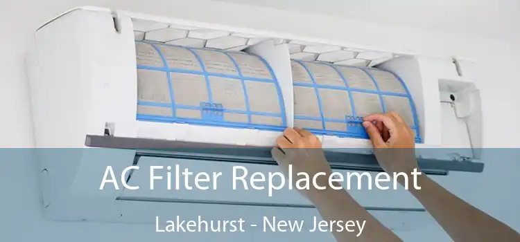 AC Filter Replacement Lakehurst - New Jersey