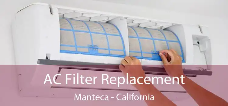 AC Filter Replacement Manteca - California