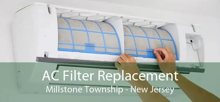 AC Filter Replacement Millstone Township - New Jersey