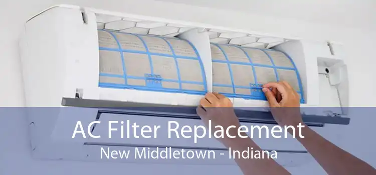 AC Filter Replacement New Middletown - Indiana