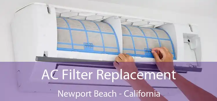 AC Filter Replacement Newport Beach - California