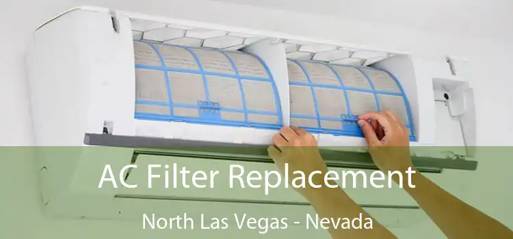 AC Filter Replacement North Las Vegas - Nevada