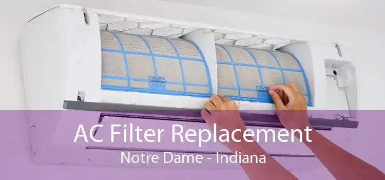 AC Filter Replacement Notre Dame - Indiana