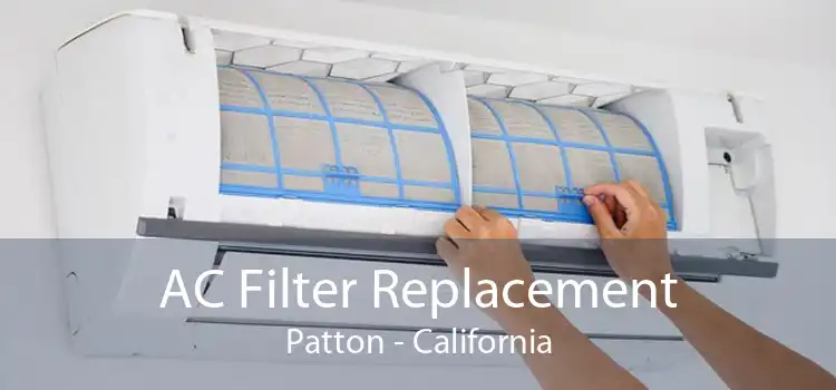 AC Filter Replacement Patton - California
