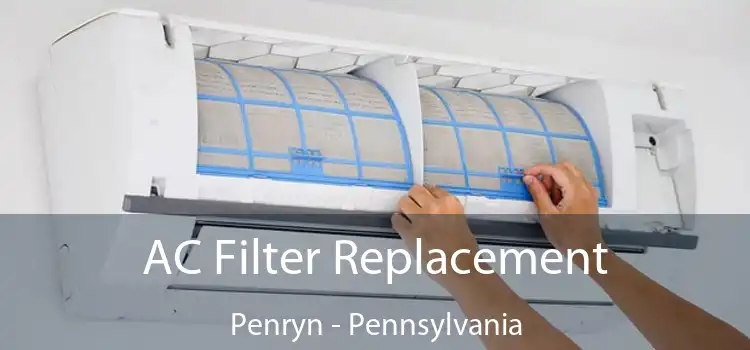 AC Filter Replacement Penryn - Pennsylvania