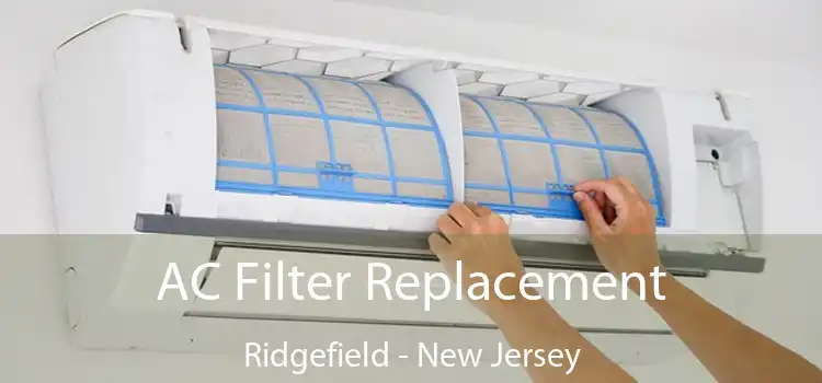 AC Filter Replacement Ridgefield - New Jersey