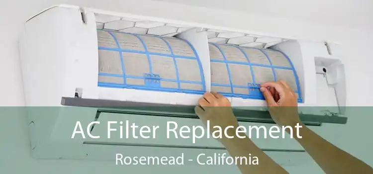 AC Filter Replacement Rosemead - California