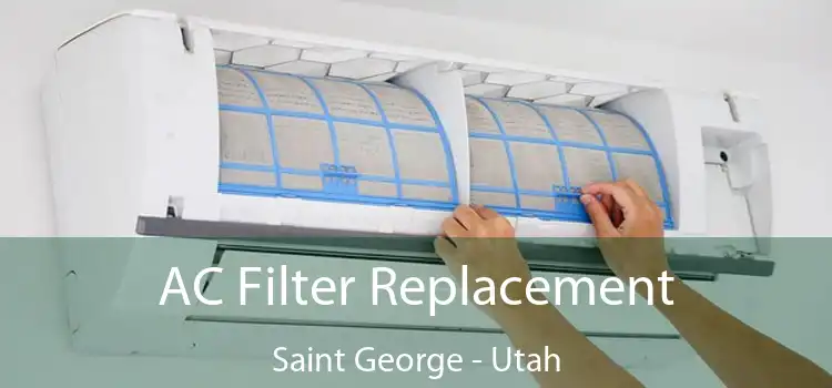 AC Filter Replacement Saint George - Utah