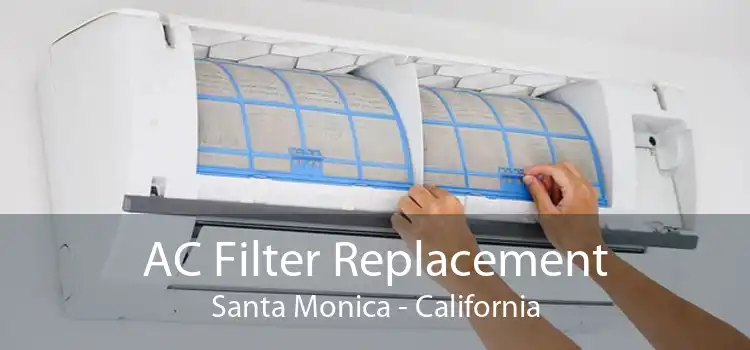 AC Filter Replacement Santa Monica - California