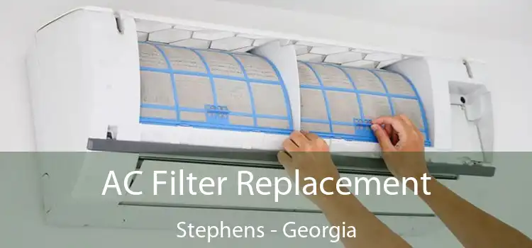 AC Filter Replacement Stephens - Georgia