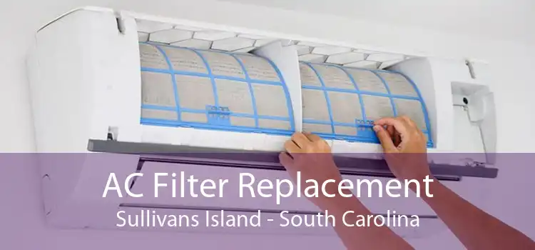 AC Filter Replacement Sullivans Island - South Carolina