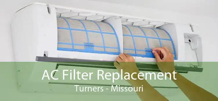 AC Filter Replacement Turners - Missouri
