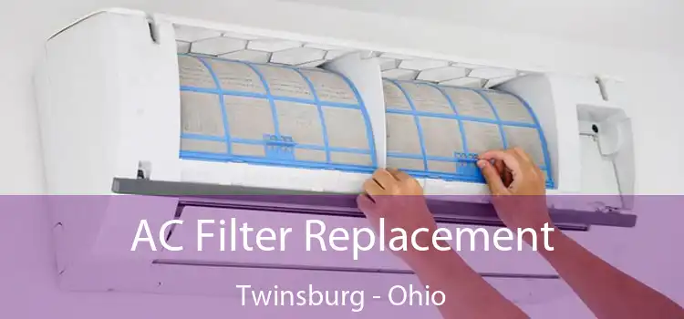 AC Filter Replacement Twinsburg - Ohio
