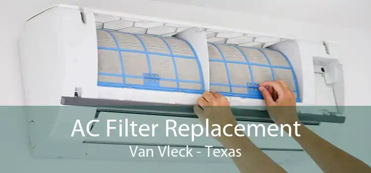 AC Filter Replacement Van Vleck - Texas