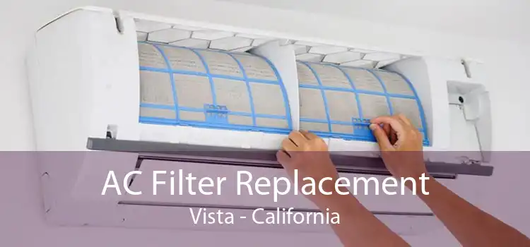 AC Filter Replacement Vista - California
