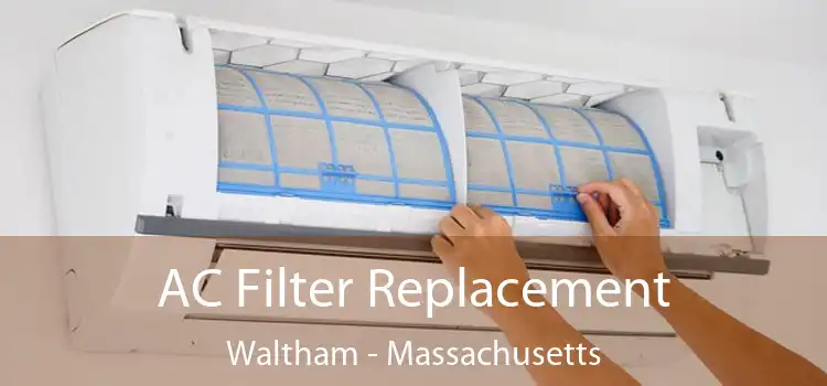 AC Filter Replacement Waltham - Massachusetts